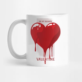 Be my Bloody Valentine funny Mug